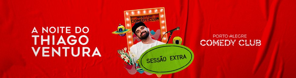 Sessão Extra A Noite Do Thiago Ventura Stand Up Comedy Minha Entrada