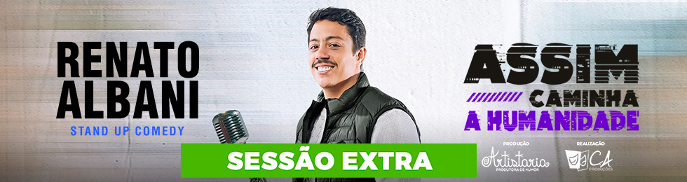 Sessão Extra / Renato Albani Em: Assim Caminha A Humanidade em Caxias Do Sul