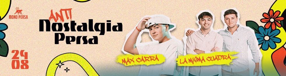 Capa MAX CARRA · LA MISMA CUADRA · ANTI NOSTALGIA EN MONO PERSA ·