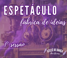 Miniatura 1ª SESSÃO / ESPETACULO FABRICA DE IDEIAS NO TEATRO ELIAS ANGELONI