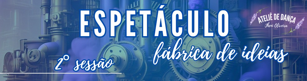 Capa 2ª SESSÃO / ESPETACULO FABRICA DE IDEIAS NO TEATRO ELIAS ANGELONI