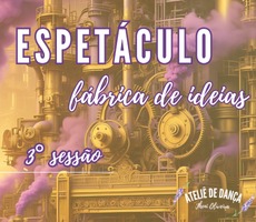 Miniatura 3ª SESSÃO / ESPETACULO FABRICA DE IDEIAS NO TEATRO ELIAS ANGELONI