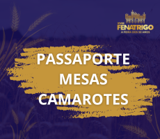 Miniatura PASSAPORTE MESAS E CAMAROTES - FENATRIGO 2025