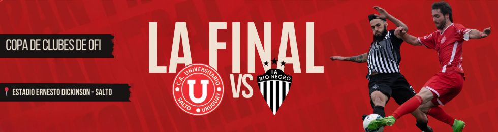 Capa 2ª FINAL | UNIVERSITARIO (SALTO) VS. RIO NEGRO (SAN JOSÉ)