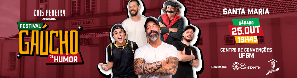Cris Pereira Apresenta: Festival Gaúcho de Humor em Santa Maria