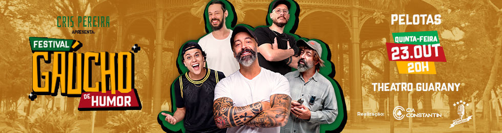 Cris Pereira Apresenta: Festival Gaúcho de Humor em Pelotas