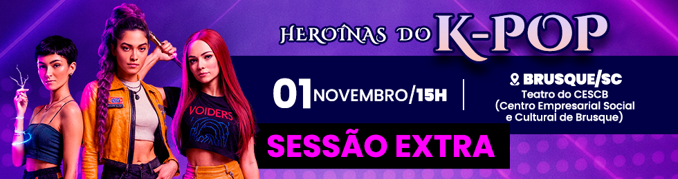 Capa SESSÃO EXTRA / HEROÍNAS DO K-POP EM BRUSQUE