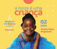 Miniatura A NOITE É UMA CRIANÇA - 3º MOSTRA DE DANÇA INFANTIL EM CRICIÚMA