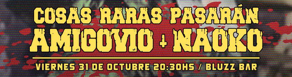 Capa AMIGOVIO, NAOKO Y COSAS RARAS PASARAN EN BLUZZ BAR