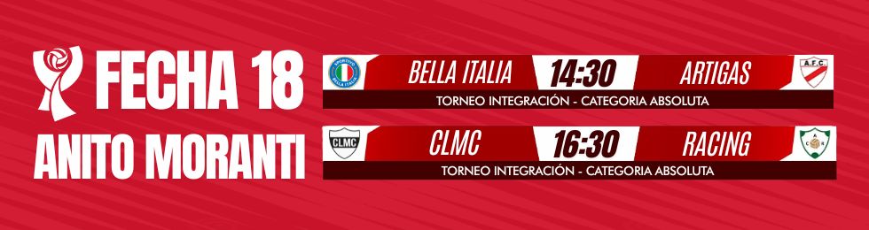 Capa FECHA 18 BELLA ITALIA VS ARTIGAS / CLMC VS RACING