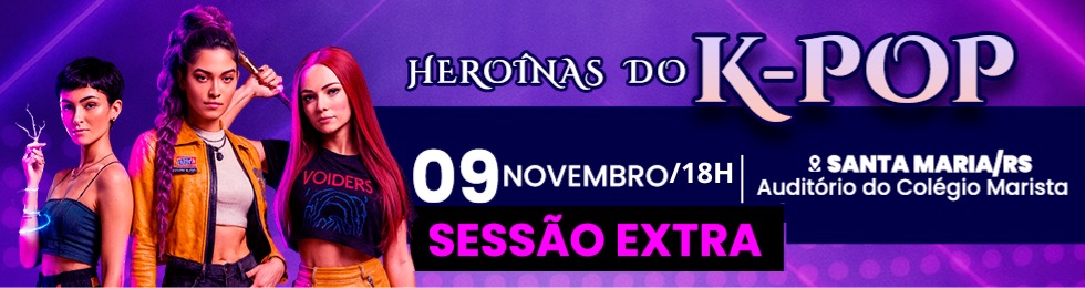 Capa SESSÃO EXTRA HEROÍNAS DO K-POP EM SANTA MARIA