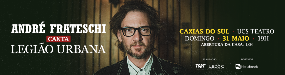 Capa ANDRÉ FRATESCHI CANTA LEGIÃO URBANA EM CAXIAS DO SUL