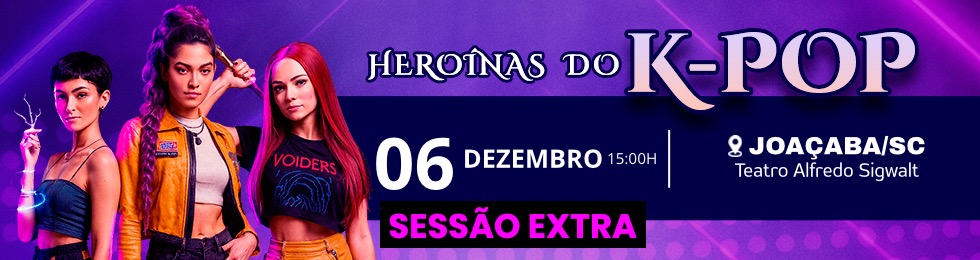 Capa SESSÃO EXTRA HEROÍNAS DO K-POP EM JOAÇABA