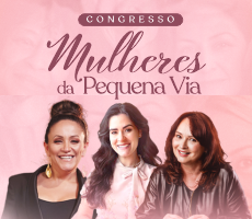 Miniatura CONGRESSO MULHERES DA PEQUENA VIA