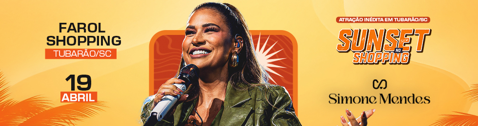 Sunset no Shopping com Simone Mendes em Tubarão