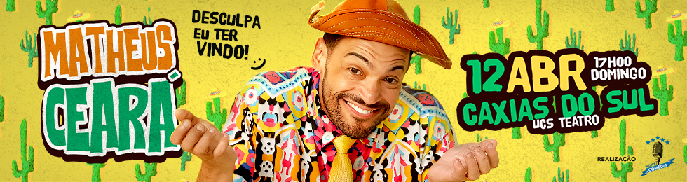 Capa MATHEUS CEARA EM: DESCULPA EU TER VINDO ! CAXIAS DO SUL