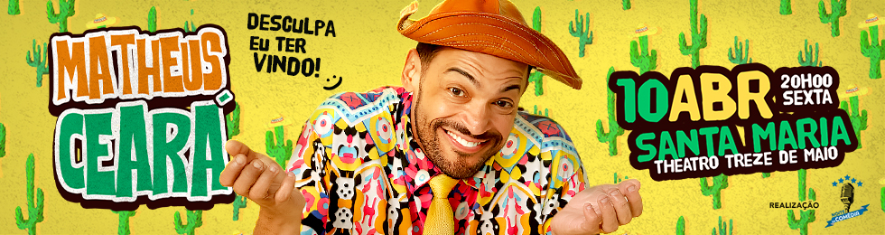 Capa MATHEUS CEARA EM: DESCULPA EU TER VINDO ! SANTA MARIA