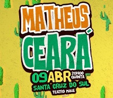Miniatura MATHEUS CEARA EM: DESCULPA EU TER VINDO ! SANTA CRUZ DO SUL/RS