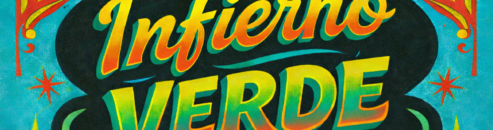 Capa INFIERNO VERDE - SONIDO SUPERCHANGO - 21.FEBRERO