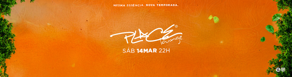 Capa PLACE LOUNGE - NOVA TEMPORADA!