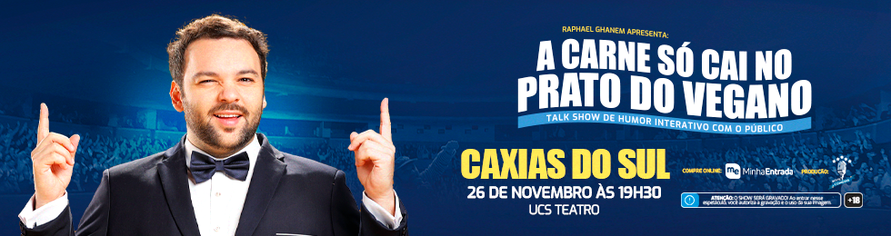 Raphael Ghanem A Carne So Cai No Prato Do Vegano em Caxias do Sul UCS Teatro quinta-feira 26 de novembro 18:30