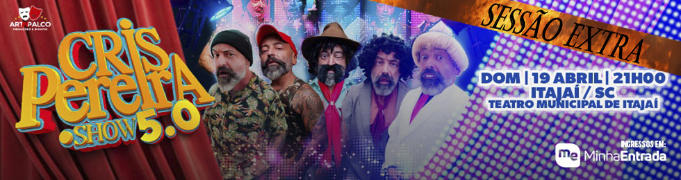 Sessão Extra Cris Pereira Show 5.0 em Itajaí
