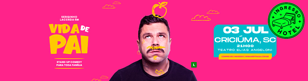 Capa SERGINHO LACERDA EM: VIDA DE PAI NO TEATRO ELIAS ANGELONI