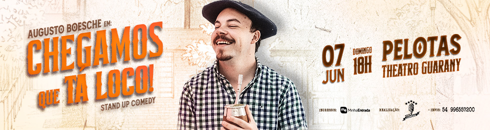 Capa AUGUSTO BOESCHE EM CHEGAMOS QUE TA LOCO EM PELOTAS