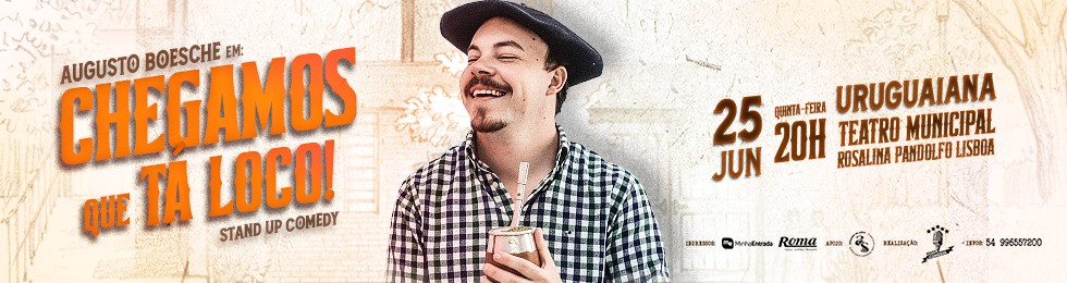 Capa AUGUSTO BOESCHE EM CHEGAMOS QUE TA LOCO - URUGUAIANA