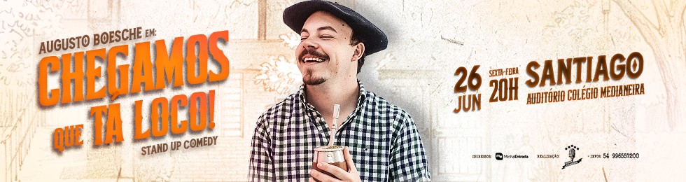 Capa AUGUSTO BOESCHE EM CHEGAMOS QUE TA LOCO - SANTIAGO
