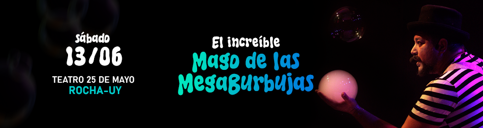 Capa EL MAGO DE LAS MEGABURBUJAS - ROCHA - 13.JUNIO