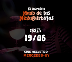 Miniatura EL MAGO DE LAS MEGABURBUJAS - MERCEDES - 19.JUNIO