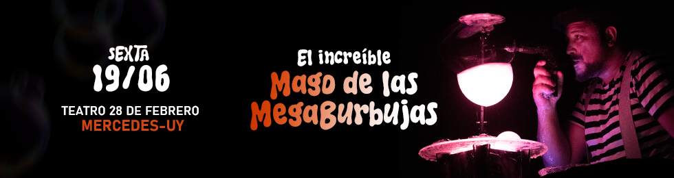 Capa EL MAGO DE LAS MEGABURBUJAS - MERCEDES - 19.JUNIO