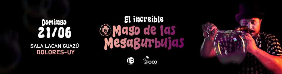 Capa EL MAGO DE LAS MEGABURBUJAS - DOLORES  - 21.JUNIO