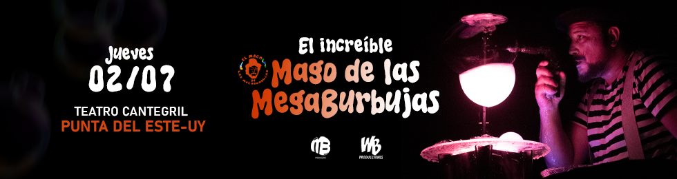 Capa EL MAGO DE LAS MEGABURBUJAS - PUNTA DEL ESTE - 02.JULIO