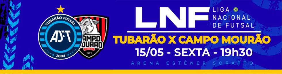 Capa LIGA NACIONAL DE FUTSAL - TUBARÃO X CAMPO MOURÃO 15/05