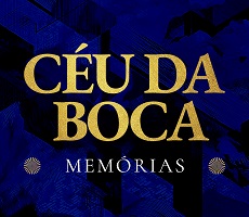 Miniatura 26.05 CÉU DA BOCA - MEMÓRIAS 