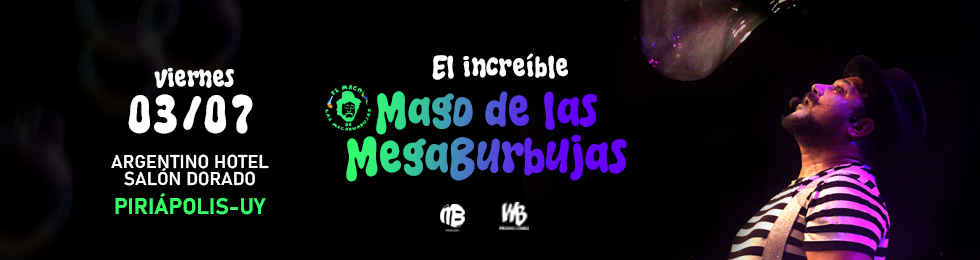 Capa EL MAGO DE LAS MEGABURBUJAS - PIRIAPOLIS - 03.JULIO