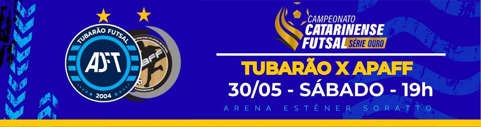 Capa TUBARÃO X APAFF - CAMPEONATO CATARINENSE SÉRIE OURO DE FUTSAL 2026