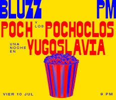Miniatura POCH Y LOS POCHOCLOS + UNA NOCHE EN YUGOSLAVIA EN BLUZZ
