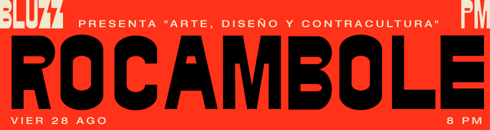 Capa ROCAMBOLE PRESENTA ARTE, DISEñO Y CONTRACULTURA EN BLUZZ