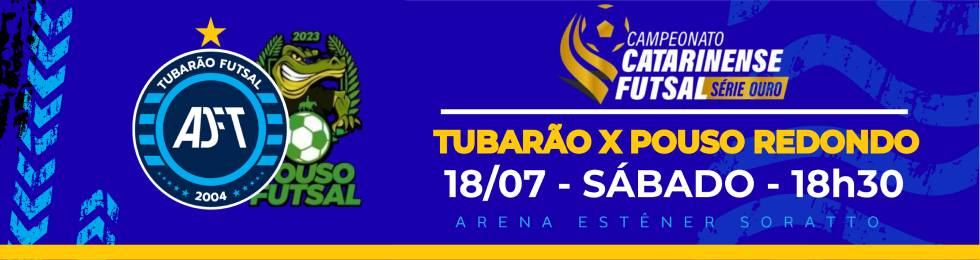 Capa TUBARÃO FUTSAL X POUSO REDONDO - JOGO CAMPEONATO CATARINENSE