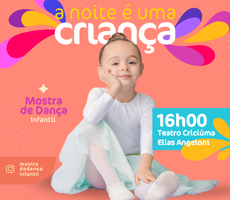 Miniatura A NOITE É UMA CRIANÇA - 4ª MOSTRA DE DANÇA INFANTIL DE CRICIUMA 03.10
